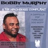 THE NEIGHBORS' COMPLAINT: Bobby Murphy & The Neighbors' Complaint
