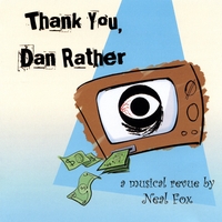 Neal Fox : Thank You, Dan Rather