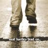 NEAL HARTLEY: Lead On