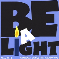 Neal Katz: Be A Light - Chanukah Songs For Grown-Ups