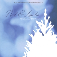 NEAL & LEANDRA: Angels and Fools: A Christmas Collection Volume 2