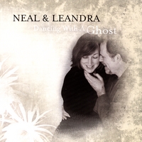 Neal & Leandra : Dancing With A Ghost