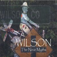 THE NEAR MYTHS: Wilson