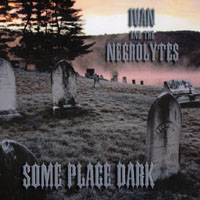 Ivan and the Necrolytes : Some Place Dark