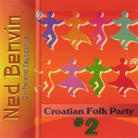 Ned Benvin : Croatian Folk Party No.2