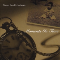 Naomi Arnold-Nedimala : Moments In Time
