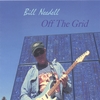 BILL NEEDELL: Off The Grid