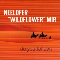 Neelofer Wildflower Mir : Do You Follow ?