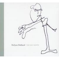 Neilson Hubbard : I Love Your Muscles