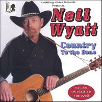 NEIL WYATT: Country To The Bone