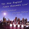 NEW ENGLAND JAZZ ENSEMBLE: Live At the Pittsfield City Jazz Festival