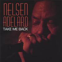 NELSEN ADELARD: Take Me Back