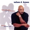 nelson brown: Naturally You...A jazzetry love journey featuring Motherlove