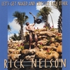 RICK NELSON: Let's Get Naked And Criticize Each Other