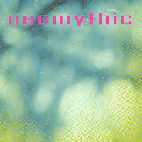 NEOMYTHIC: Neomythic