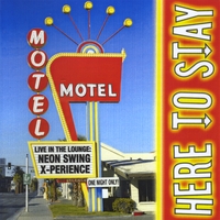 Neon Swing X-perience : Here To Stay