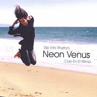 NEON VENUS: Slip Into Rhythm/Cae En El Ritmo