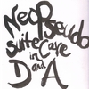 NEO PSEUDO: Suite Cave in D and A
