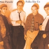 NEO PSEUDO: Folks Like Us