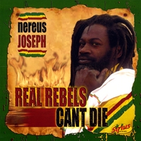 Nereus Joseph : Real Rebels Cant Die