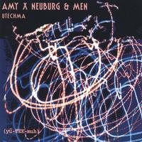Amy X Neuburg & Men : Utechma