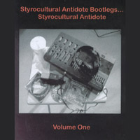 RONNIE NEUHAUSER'S STYROCULTURAL ANTIDOTE: Styrocultural Antidote Bootlegs... Styrocultural Antidote Volume One (DVD)