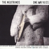 THE NEUTRINOS: One Way Kiss