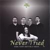 NEVER TRIED: The New Revolution