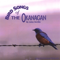 John Neville : Bird Songs Of The Okanagan