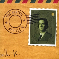 NEVILLE K: The Arrival