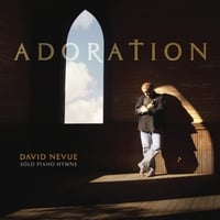 David Nevue : Adoration: Solo Piano Hymns