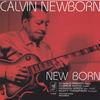 CALVIN NEWBORN: New Born