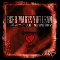 J.d Newbury : "Beer Makes You Lean" (single)