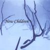 NEW CHILDREN: New Children