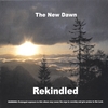 THE NEW DAWN: Rekindled