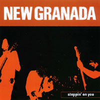 New Granada : Steppin' On You