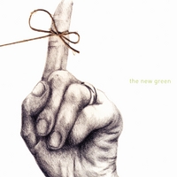 THE NEW GREEN: Easily Made, Easily Broken
