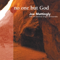 The Newman Singers & Ensemble : No One But God