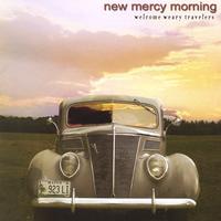 New Mercy Morning : Welcome Weary Travelers