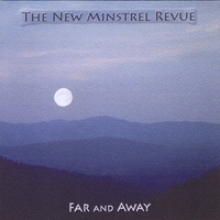 The New Minstrel Revue : Far and Away