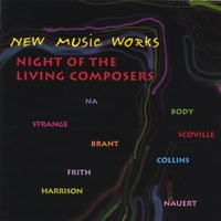 New Music Works : Night of the Living Composers