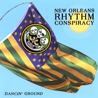 New Orleans Rhythm Conspiracy : Dancin' Ground