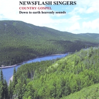 Newsflash Singers : Down to Earth Heavenly Sounds