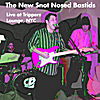 The New Snot Nosed Bastids: Live at Trippers Lounge, NYC