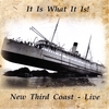 NEW THIRD COAST: It Is What It Is! Live!