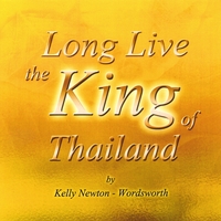 Kelly Newton-Wordsworth : Long live the King of Thailand