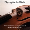 NEW VIOLIN FAMILY: Playing for the World