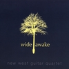 NEW WEST GUITAR QUARTET: Wide Awake
