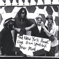 THE NEW YORK HOWL: Live From Spaceship : Your Mind