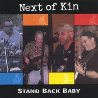 Next Of Kin : Stand Back Baby